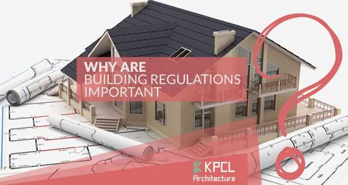 why-are-building-regulations-important-kpclgroup.com